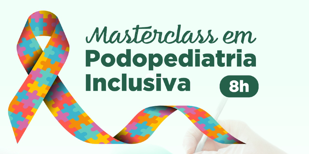 Masterclass em Podopediatra Inclusiva