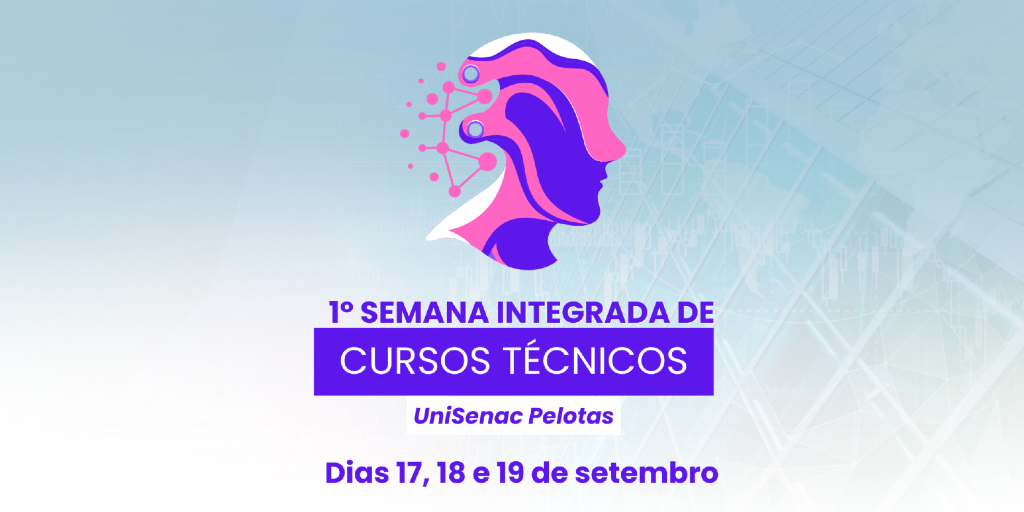 Semana Integrada de Cursos Técnicos UniSenac Pelotas